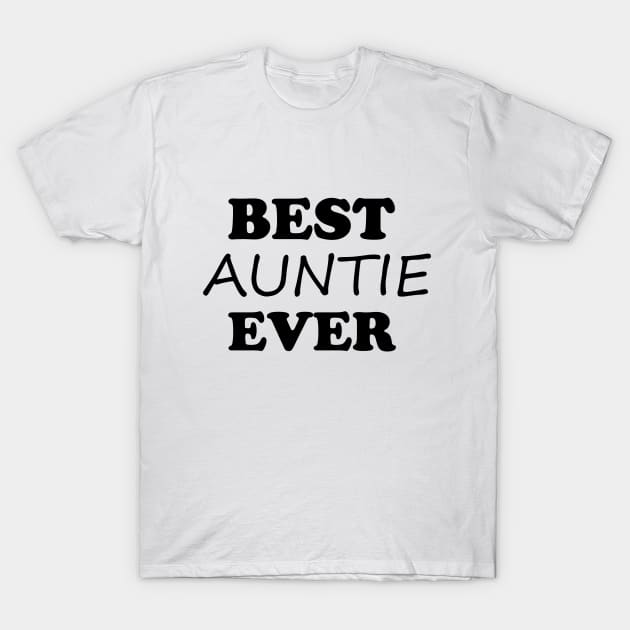 best auntie ever T-Shirt by creativitythings 